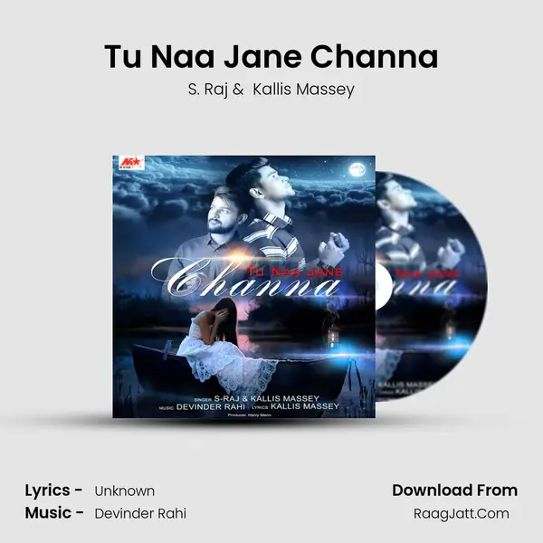 Tu Naa Jane Channa - S. Raj
