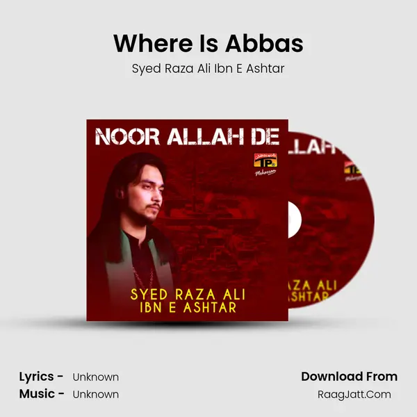 Where Is Abbas MP3 Song by Syed Raza Ali Ibn E Ashtar Cover