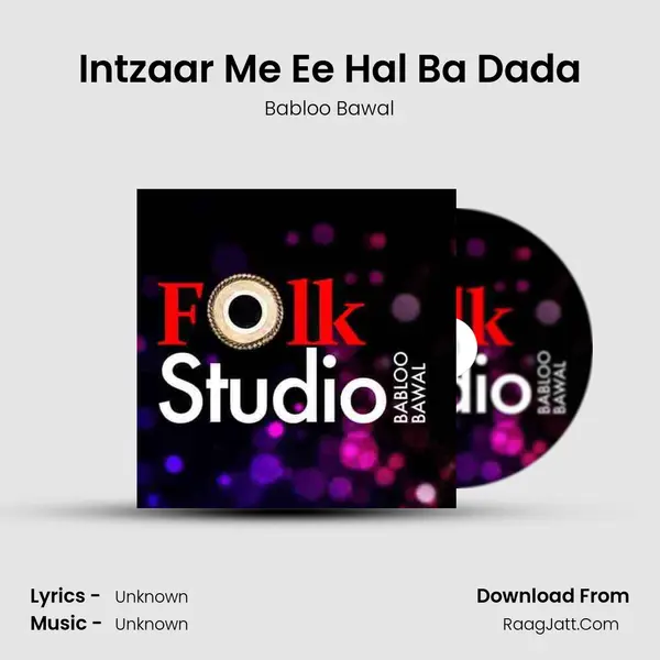Intzaar Me Ee Hal Ba Dada MP3 Song by Babloo Bawal Cover