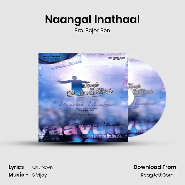 Naangal Inathaal MP3 Song by Bro. Rojer Ben Cover