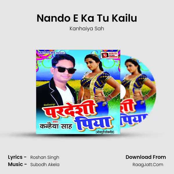 Nando E Ka Tu Kailu MP3 Song by Kanhaiya Sah Cover