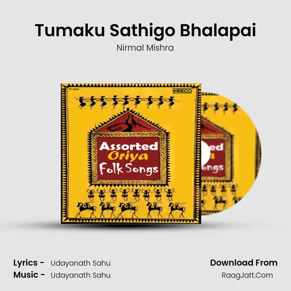 Tumaku Sathigo Bhalapai MP3 Song by Nirmal Mishra Cover