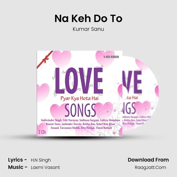 Na Keh Do To MP3 Song by Kumar Sanu Cover