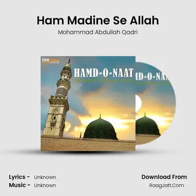 Ham Madine Se Allah MP3 Song by Mohammad Abdullah Qadri Cover