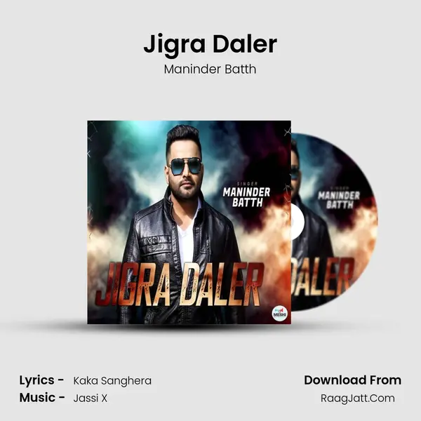 Jigra Daler MP3 Song by Maninder Batth Cover