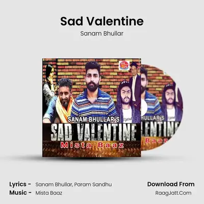 Sad Valentine - Sanam Bhullar