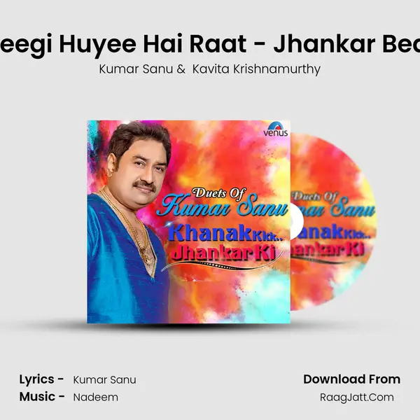 Bheegi Huyee Hai Raat - Jhankar Beats MP3 Song by Kumar Sanu Cover