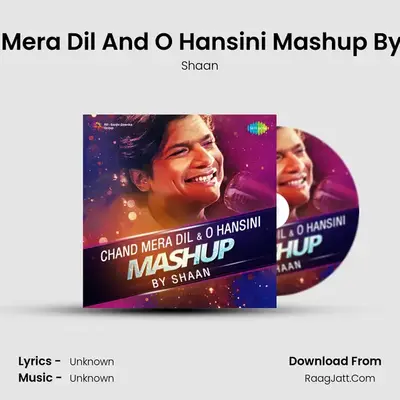 Chand Mera Dil And O Hansini Mashup By Shaan - Shaan