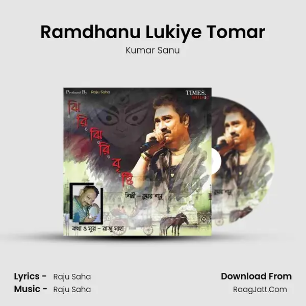 Ramdhanu Lukiye Tomar MP3 Song by Kumar Sanu Cover