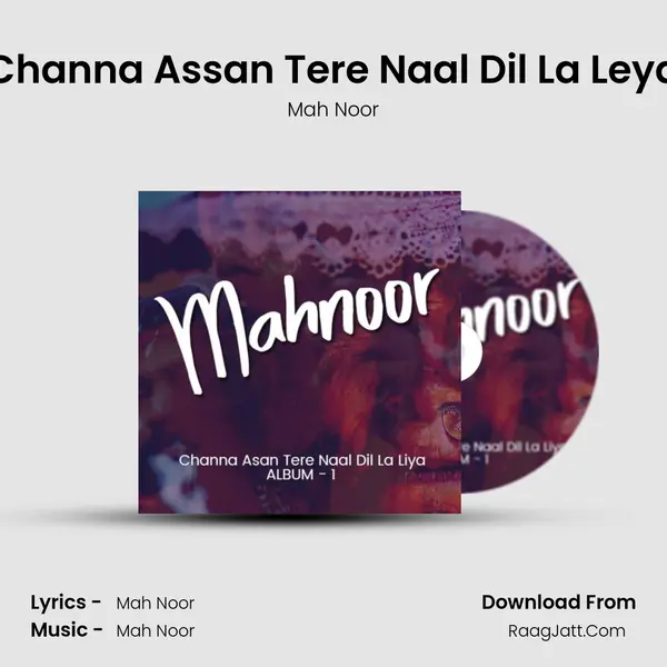 Channa Assan Tere Naal Dil La Leya mp3 song