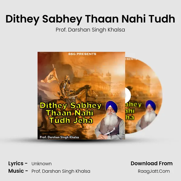 Dithey Sabhey Thaan Nahi Tudh Jeha - Prof. Darshan Singh Khalsa