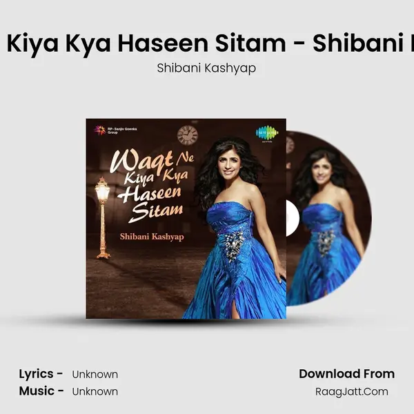 Waqt Ne Kiya Kya Haseen Sitam - Shibani Kashyap MP3 Song by Shibani Kashyap Cover