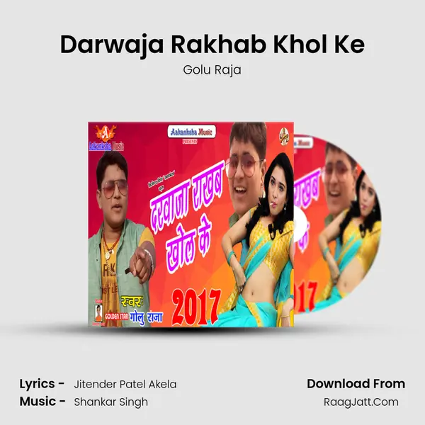 Darwaja Rakhab Khol Ke - Golu Raja