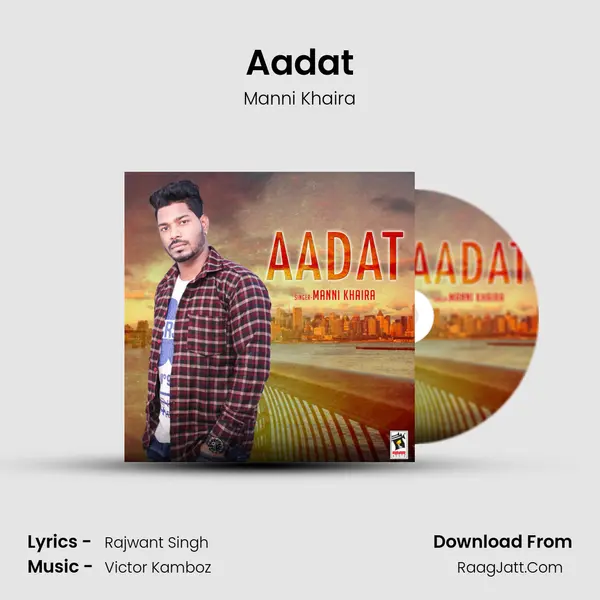 Aadat - Manni Khaira