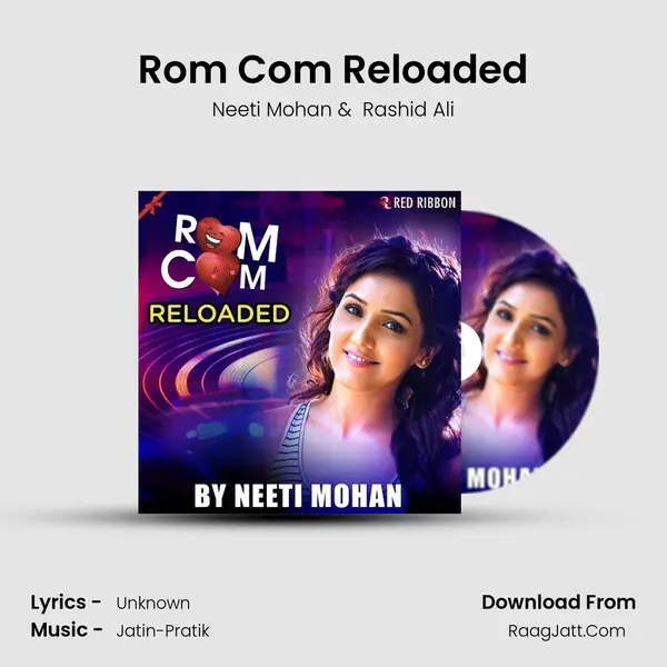 Rom Com Reloaded - Neeti Mohan