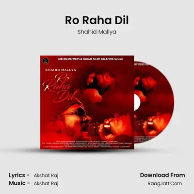 Ro Raha Dil - Shahid Mallya
