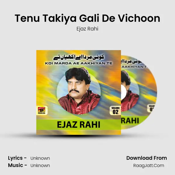 Tenu Takiya Gali De Vichoon MP3 Song by Ejaz Rahi Cover