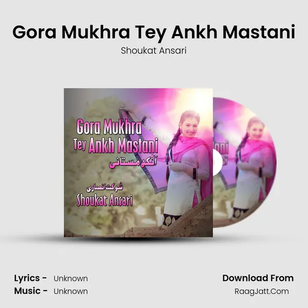 Gora Mukhra Tey Ankh Mastani MP3 Song by Shoukat Ansari Cover