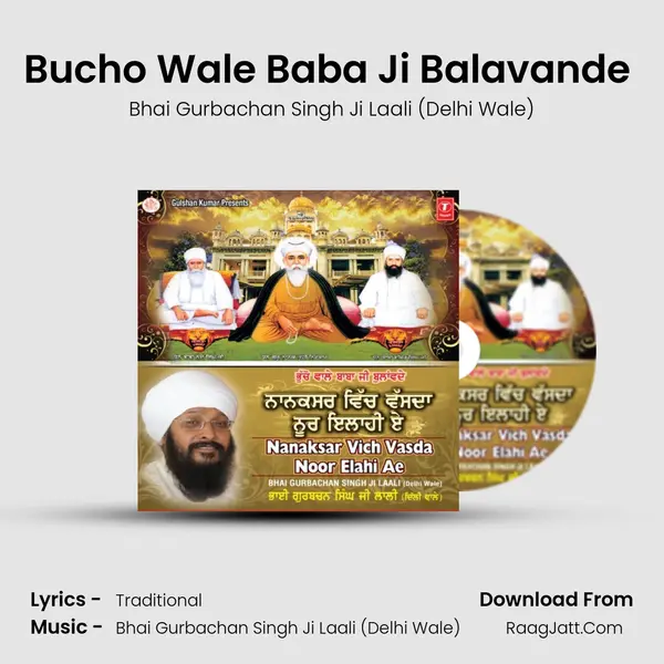 Bucho Wale Baba Ji Balavande (Saakhi-Dhan Dhan Baba Maha Harnaam Singh Ji) MP3 Song by Bhai Gurbachan Singh Ji Laali (Delhi Wale) Cover