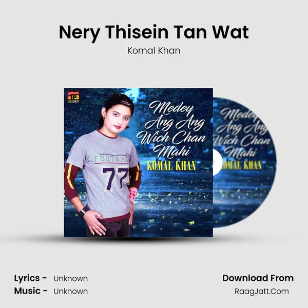 Nery Thisein Tan Wat MP3 Song by Komal Khan Cover