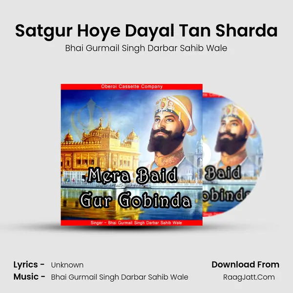 Satgur Hoye Dayal Tan Sharda MP3 Song by Bhai Gurmail Singh Darbar Sahib Wale Cover