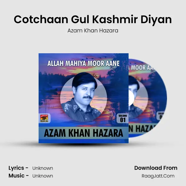 Cotchaan Gul Kashmir Diyan MP3 Song by Azam Khan Hazara Cover