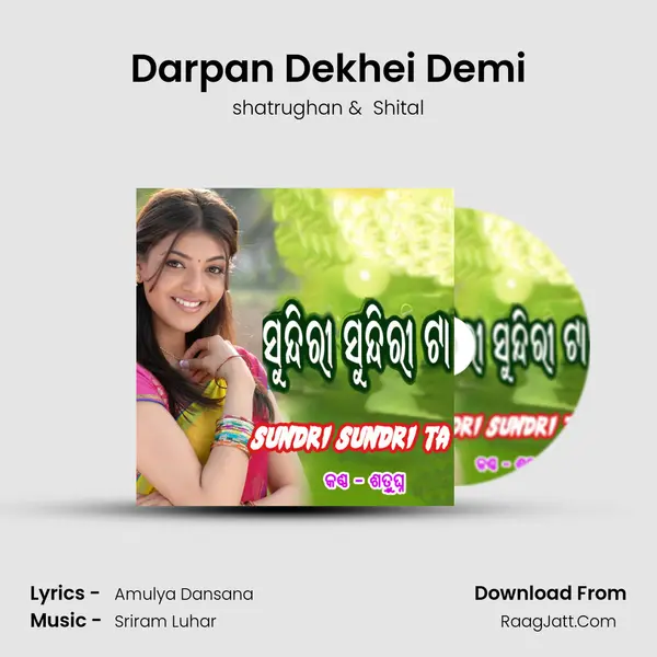 Darpan Dekhei Demi MP3 Song by shatrughan Cover