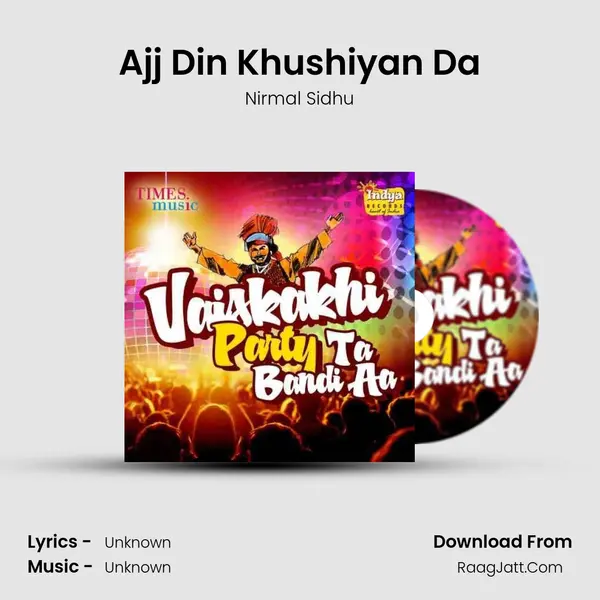 Ajj Din Khushiyan Da MP3 Song by Nirmal Sidhu Cover