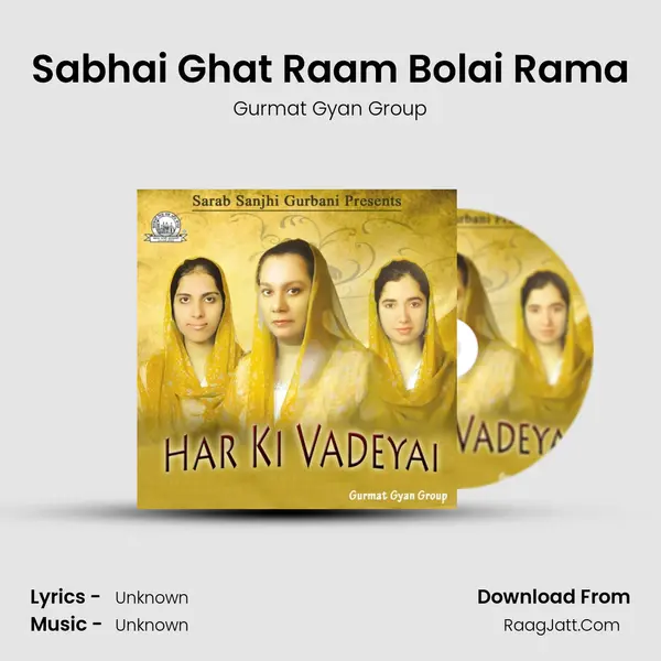 Sabhai Ghat Raam Bolai Rama MP3 Song by Gurmat Gyan Group Cover