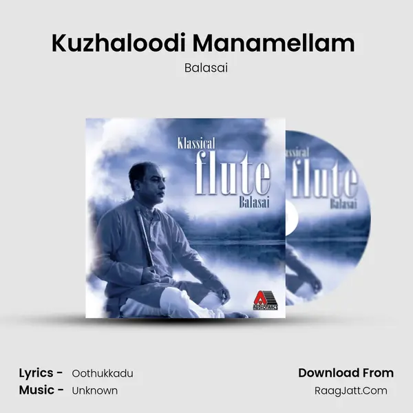 Kuzhaloodi Manamellam (Balasai) MP3 Song by Balasai Cover