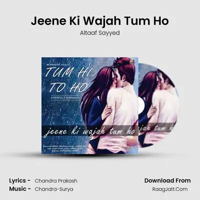 Jeene Ki Wajah Tum Ho MP3 Song by Altaaf Sayyed Cover
