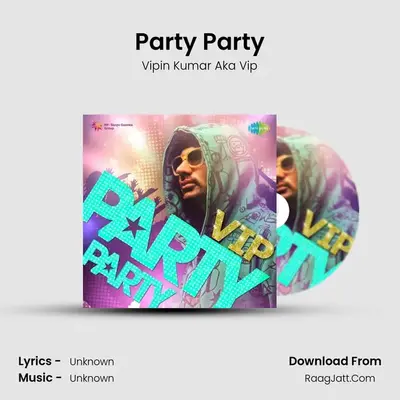 Party Party By Vip - Vipin Kumar Aka Vip