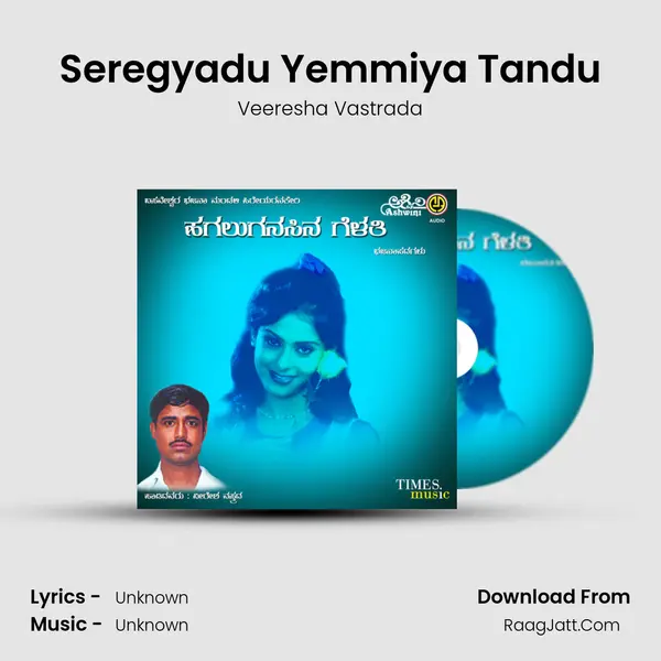 Seregyadu Yemmiya Tandu MP3 Song by Veeresha Vastrada Cover