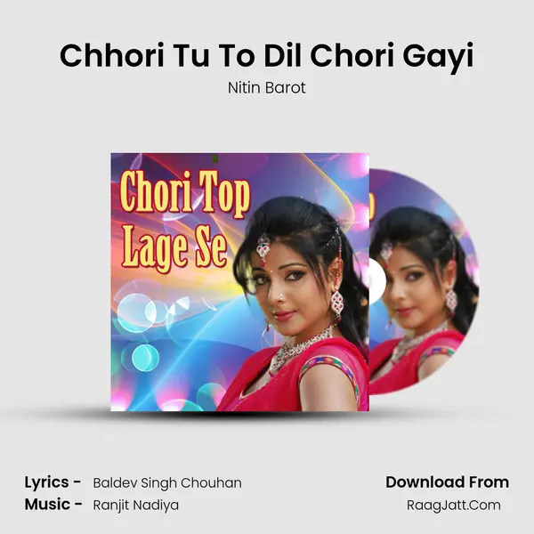 Chhori Tu To Dil Chori Gayi MP3 Song by Nitin Barot Cover