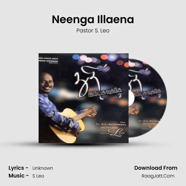 Neenga Illaena MP3 Song by Pastor S. Leo Cover