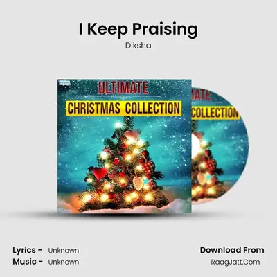 I Keep Praising mp3 song