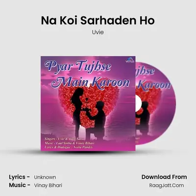 Na Koi Sarhaden Ho MP3 Song by Uvie Cover