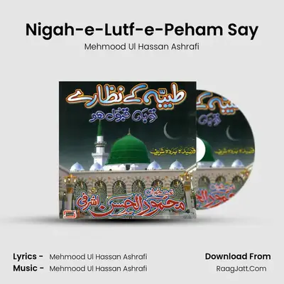 Nigah-e-Lutf-e-Peham Say MP3 Song by Mehmood Ul Hassan Ashrafi Cover