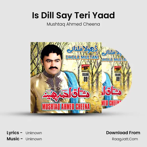 Is Dill Say Teri Yaad MP3 Song by Mushtaq Ahmed Cheena Cover