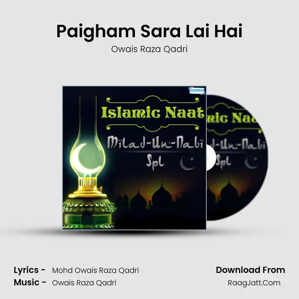 Paigham Sara Lai Hai MP3 Song by Owais Raza Qadri Cover