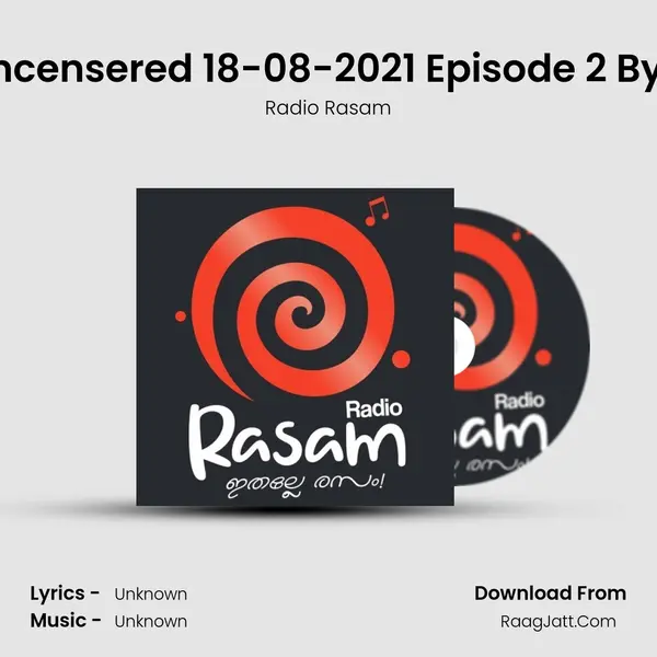 Ep 02: Uncensered 18-08-2021 Episode 2 By Rj Renu MP3 Song by Radio Rasam Cover