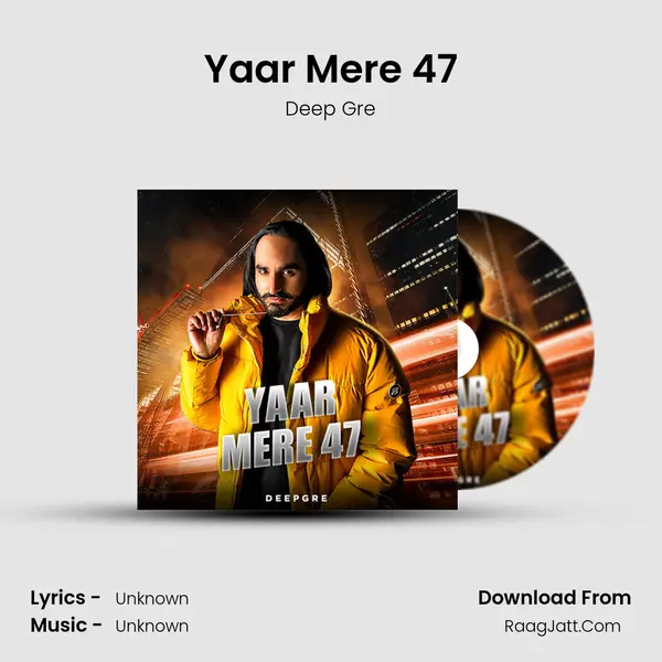 Yaar Mere 47 MP3 Song by Deep Gre Cover