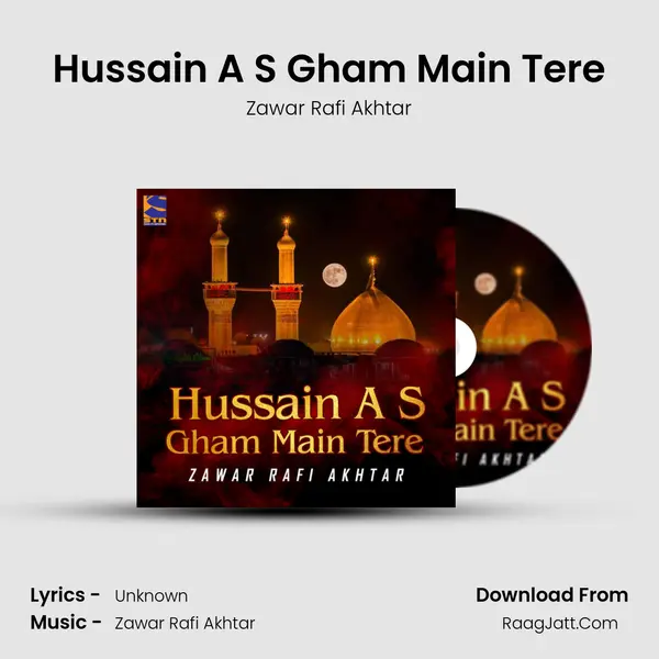 Hussain A S Gham Main Tere MP3 Song by Zawar Rafi Akhtar Cover