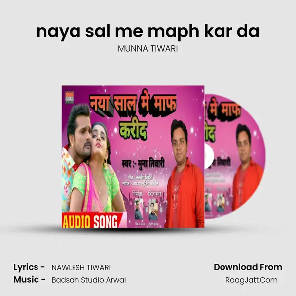 naya sal me maph kar da - MUNNA TIWARI