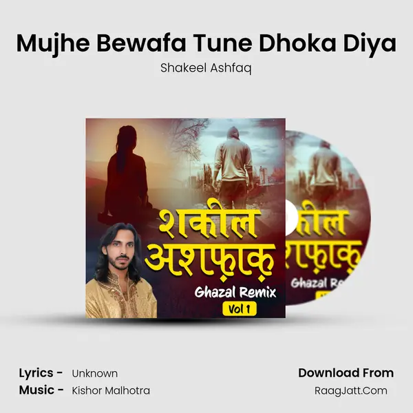 Mujhe Bewafa Tune Dhoka Diya MP3 Song by Shakeel Ashfaq Cover