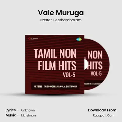 Vale Muruga MP3 Song by Naster. Peethambaram Cover