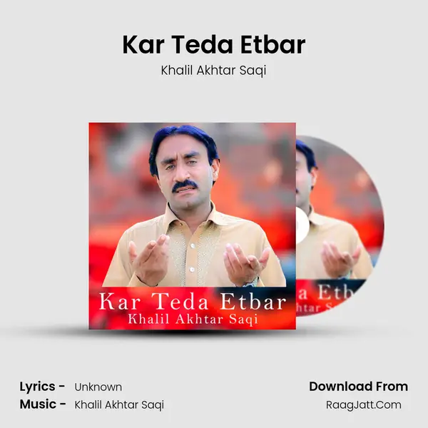 Kar Teda Etbar MP3 Song by Khalil Akhtar Saqi Cover