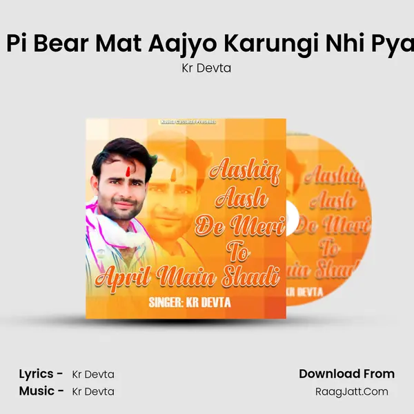 Aashiq Pi Bear Mat Aajyo Karungi Nhi Pyar Dil Su MP3 Song by Kr Devta Cover