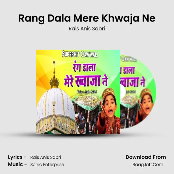 Rang Dala Mere Khwaja Ne MP3 Song by Rais Anis Sabri Cover