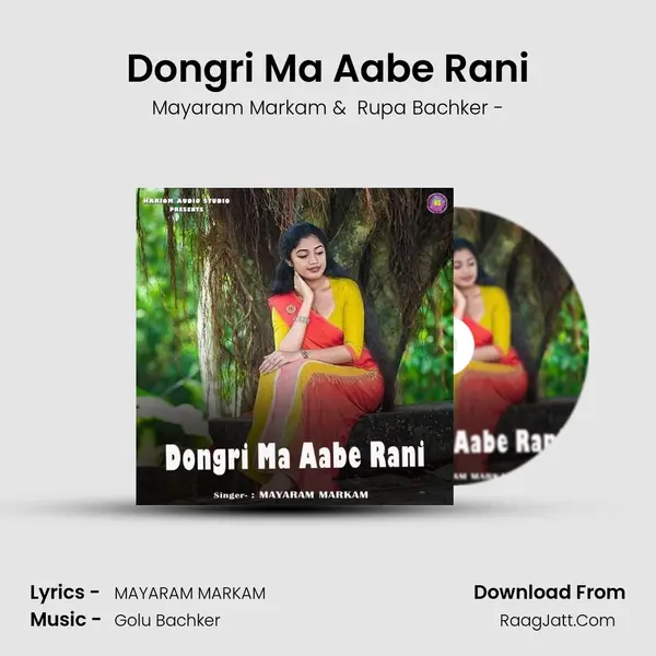 Dongri Ma Aabe Rani MP3 Song by Mayaram Markam Cover